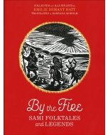 By the Fire - Sami Folktales and Legends - Paperback