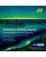 Nordic Choral Music: Sweden, Norway, Finland, Denmark