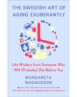 The Swedish Art of Aging Exuberantly
