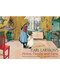 Carl Larsson's Home, Family and Farm
