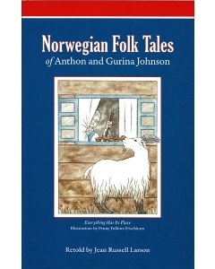 Norwegian Folk Tales of Anthon and Gurina Johnson