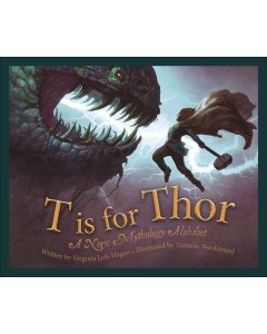 T is for Thor: A Norse Mythology Alphabet