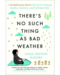 There's No Such Thing as Bad Weather